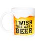 Morsom "I Wish This Was a Beer" Kopp