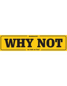 Marriage? Why Not... - Pappskilt 50x11 cm